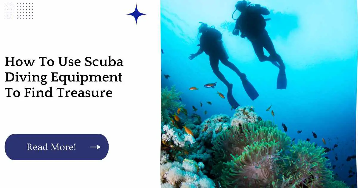 How To Use Scuba Diving Equipment To Find Treasure