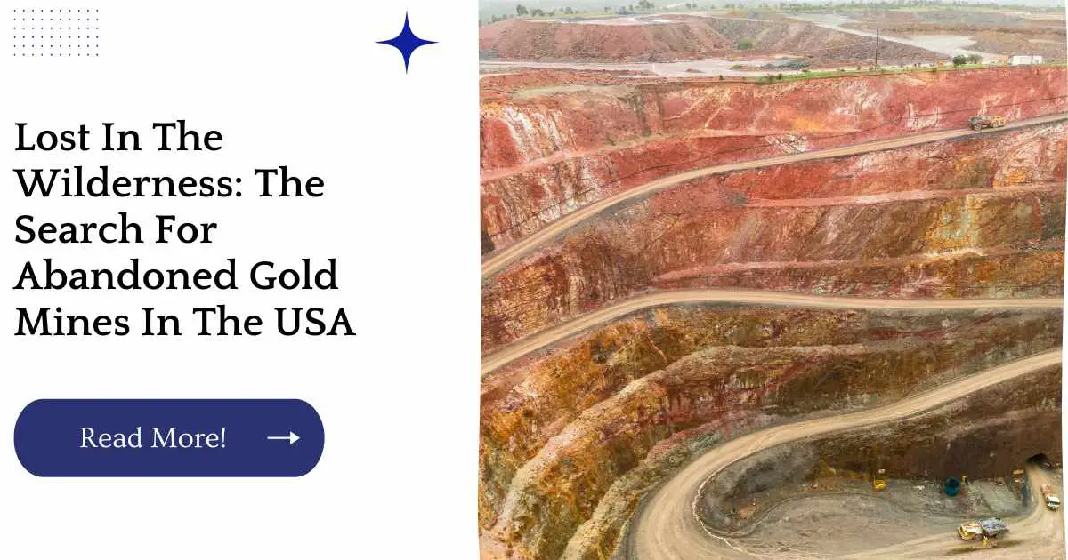 Lost In The Wilderness: The Search For Abandoned Gold Mines In The USA