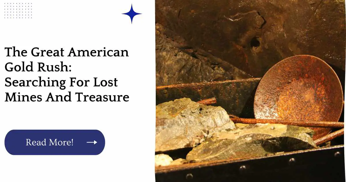 The Great American Gold Rush: Searching For Lost Mines And Treasure