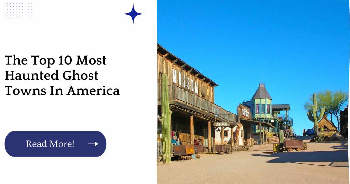 The Top 10 Most Haunted Ghost Towns In America