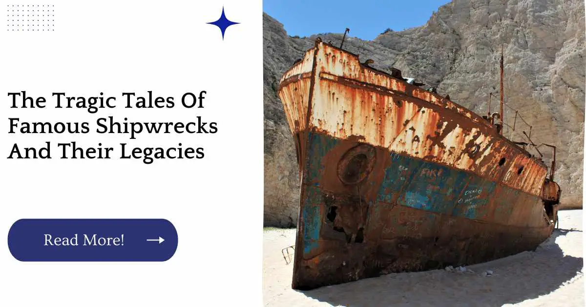 The Tragic Tales Of Famous Shipwrecks And Their Legacies