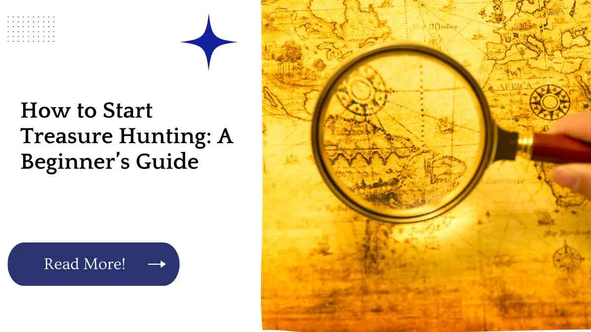 How to Start Treasure Hunting: A Beginner’s Guide