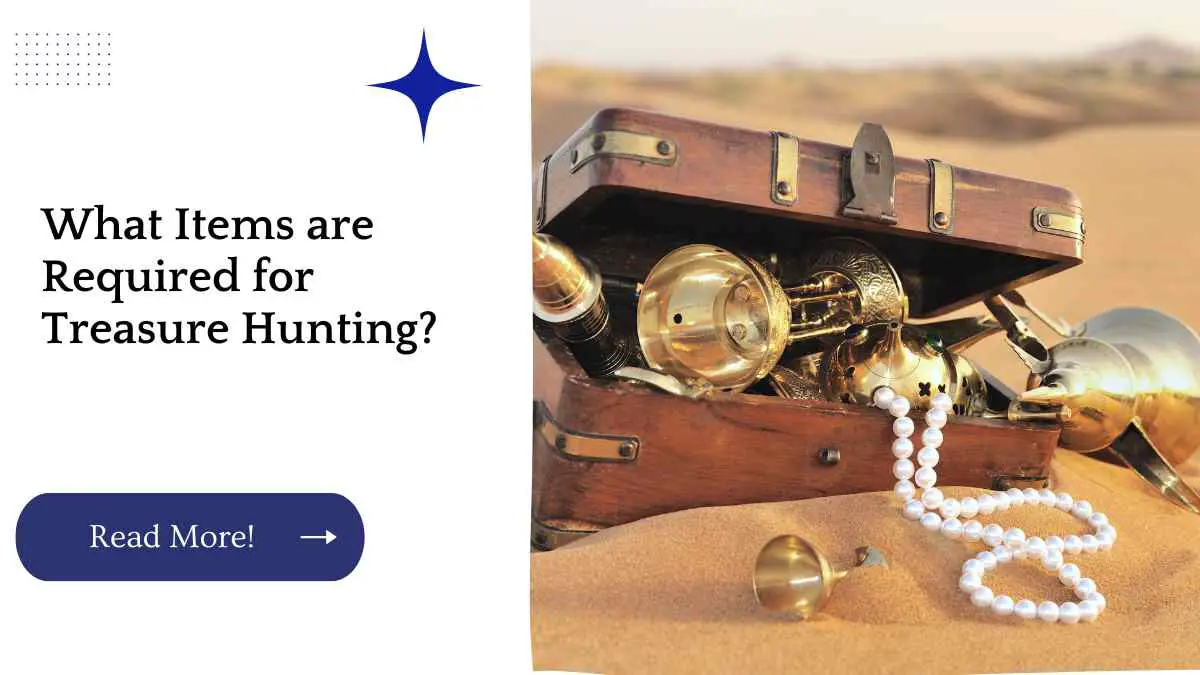 What Items are Required for Treasure Hunting?